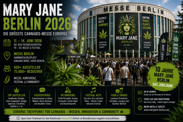 Mary Jane Berlin 2026 – Der ultimative Guide zur größten Cannabis-Messe Europas - Mary Jane Berlin 2026 – Alle Infos + Rabattcode SKINNY420
